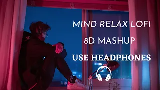 mind relax lofi 8d mashup hindi songs lofi 8d feel this vibes 3d music vibes