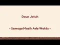 Daun Jatuh - Semoga Masih Ada Waktu