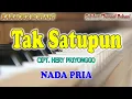Download Lagu TAK SATUPUN ll KARAOKE ROHANI ll CIPT  HERY PRIYONGGO ll HERLIN PIRENA ll NADA PRIA D=DO