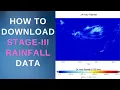 How To Download Stage-III Rainfall Data