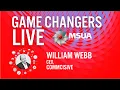 Game Changers LIVE welcomes William Webb CEO of Commcisive and co-author of Beyond the Tower
