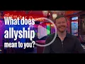 What does allyship mean to you