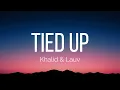Khalid, Lauv - Tied Up (Lyrics)