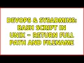 DevOps SysAdmins bash script in unix - return full path and filename 3 Solutions