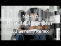 Download Lagu Ne-Yo - Beautiful Monster (Dance Remix) - DJ Geremy Remix - NEW SINGLE 2010