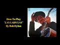 LAY LADY LAY - BOB DYLAN - How To Play LAY LADY LAY By Bob Dylan