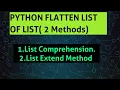 Python List Comprehension Flatten List of List Two Methods