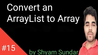 Convert an ArrayList to Array Shyam Sundar