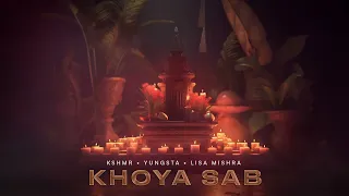 Download KSHMR, Yungsta, Lisa Mishra - Khoya Sab (Official Audio) MP3