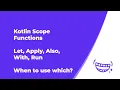 Kotlin Scope functions Let Apply Also With Run 2021