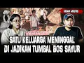 Lagu SATU KELUARGA MENINGGAL DIJADIKAN TUMBAL BOS SAYUR!! GURU BIMBEL SAMPE DI GENTAYANGIN SETIAP MALEM