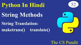 L52 - String Translation Methods in Python maketrans and translate Python in Hindi