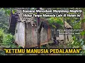Lagu KETEMU MANUSIA PEDALAMAN RUMAHNYA GAK MASUK LOGIKA 1 JAM JALAN KAKI
