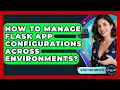 How To Manage Flask App Configurations Across Environments - Server Logic Simplified