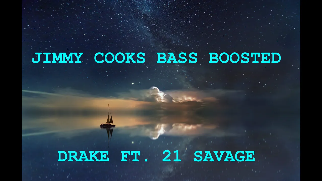 Jimmy Cooks: Drake ft. 21 Savage (Bass Boosted)