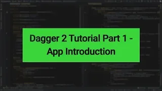 Android Dagger 2 Tutorial Part 1 - App Introduction