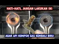 Download Lagu KESALAHAN FATAL Saat Membersihkan Kompor Gas Api Merah, Yang Bikin APINYA TETAP MERAH