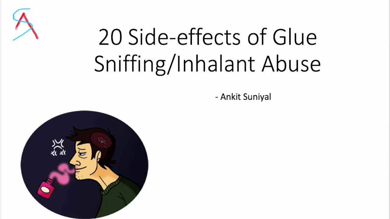 20 Side effects of Inhalant abuse( Glue/whitener/thinner sniffing) - Dr. Ankit Chandra