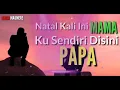 Download Lagu Lagu Natal 2021-2022||Natal Kali Ini MAMA Ku Sendiri Disini Papa [With Lyric] || Lensa Maumere