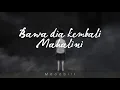 Download Lagu BAWA DIA KEMBALI - MAHALINI ( TIK TOK VERSION ) SAD VIBES🥀