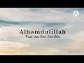 Download Lagu Alhamdulillah - Wani Syaz feat. Juzzthin (lirik)