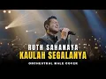 Lagu Kaulah Segalanya | Ruth Sahanaya | Epic Orchestral Male Cover