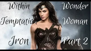 Download Within Temptation - Iron (Wonder woman HD) PART 2 !!!!!NEW VERSION!!!!! 2019 MP3