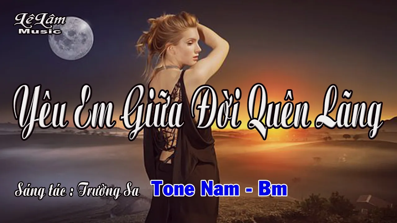 Karaoke - YÊU EM GIỮA ĐỜI QUÊN LÃNG - Tone Nam | Lê Lâm Music