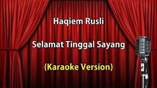 Download Haqiem Rusli - Selamat Tinggal Sayang (KARAOKE VERSION) MP3