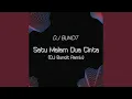 Lagu Satu Malam Dua Cinta (DJ Buncit Remix)