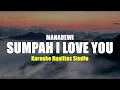 Download Lagu SUMPAH I LOVE YOU - MAHADEWI  KARAOKE VIDEO NO VOCAL MINUS ONE KUALITAS STUDIO