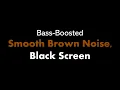 Download Lagu 🔴 Bass-Boosted Smooth Brown Noise, Black Screen 🟤⬛ • Live 24/7 • No mid-roll ads