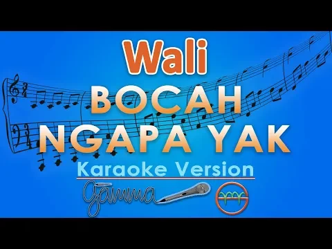 Download MP3 Wali - Bocah Ngapa Yak (Karaoke) | GMusic