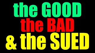 Ep. 109 The GOOD, the BAD and the SUED