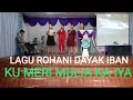 Lagu Ku Meri Mulia Ka Iya. Lagu Rohani Dayak Iban