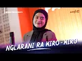 Download Lagu WORO WIDOWATI - NGLARANI RA KIRO KIRO ( Official Music Video )