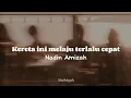 Download Lagu Kereta ini melaju terlalu cepat by Nadin Amizah | Lyric Video | Brown Aesthetic