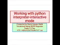 Working with python interpreter-interactive mode