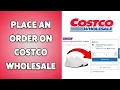 How To Place An Order On Costco Wholesale Online Guide To Ordering Products On Costco Portal 2025