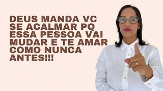 ISSO VAI MUDAR EM BREVE: Deus manda vc acalmar pq essa pessoa vai te amar como nunca antes.
