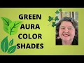 GREEN AURA COLOR SHADES