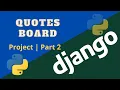 Quotes Board Django project Part 2