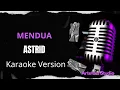 Download Lagu Mendua - Astrid ( Karaoke song with lyric Original Version )