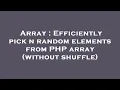 Array Efficiently pick n random elements from PHP array without shuffle