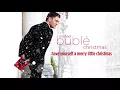 Download Lagu Michael Bublé - Have Yourself A Merry Little Christmas [Official HD]
