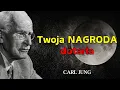 Lagu Wszechświat NAGRADZA cię teraz, ponieważ WYTRZYMAŁEŚ to, czego inni nie mogli - Carl Jung