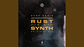 rust in my synth