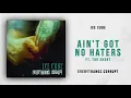 Ice Cube - Ain't Got No Haters Ft. Too $hort (Everythangs Corrupt)