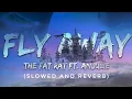 TheFatRat - Fly Away feat. Anjulie (slowed \u0026 reverb) | Feel the Reverb.