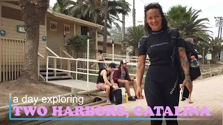 Exploring Two Harbors and seeing Isthmus Cove from below